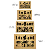 Probably Out Squatching Bigfoot Doormat